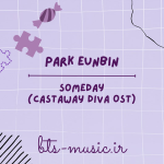 دانلود آهنگ Someday (CASTAWAY DIVA OST) Park Eunbin